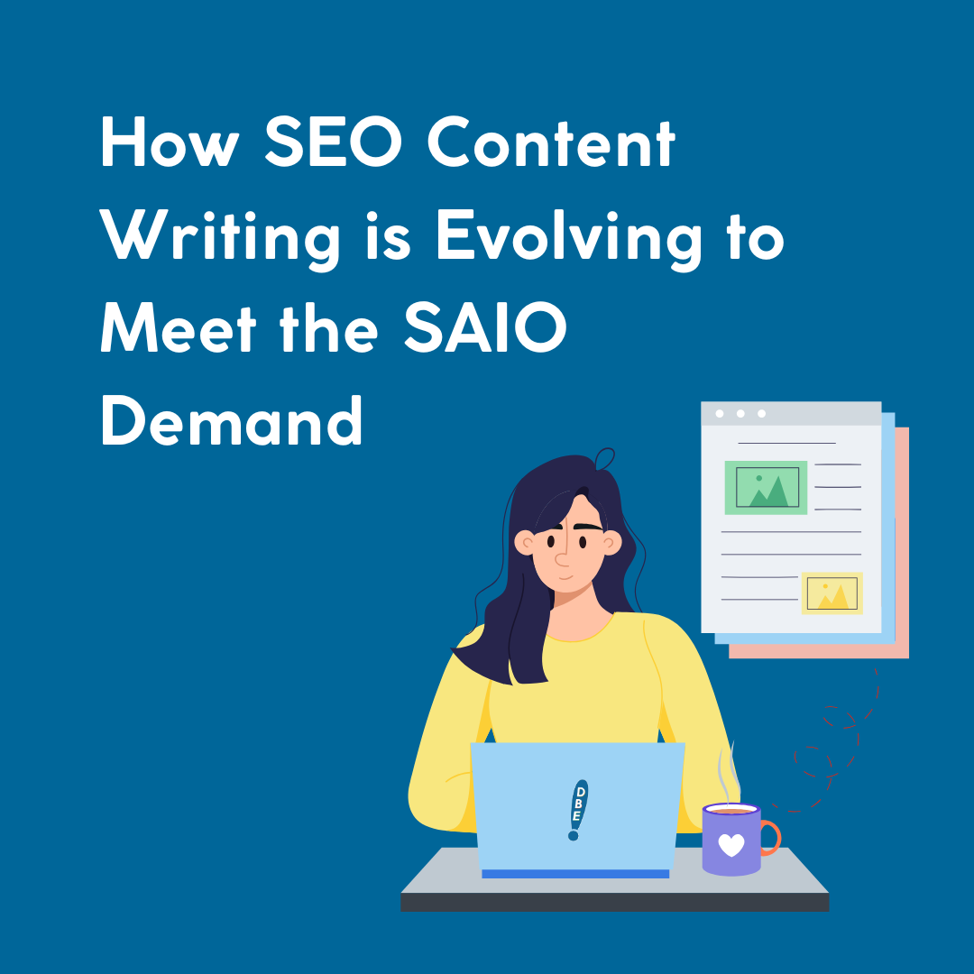 White text on a blue background:How SEO Content Writing is Evolving to Meet the SAIO Demand. A woman crafts content on her laptop in the bottom right corner.